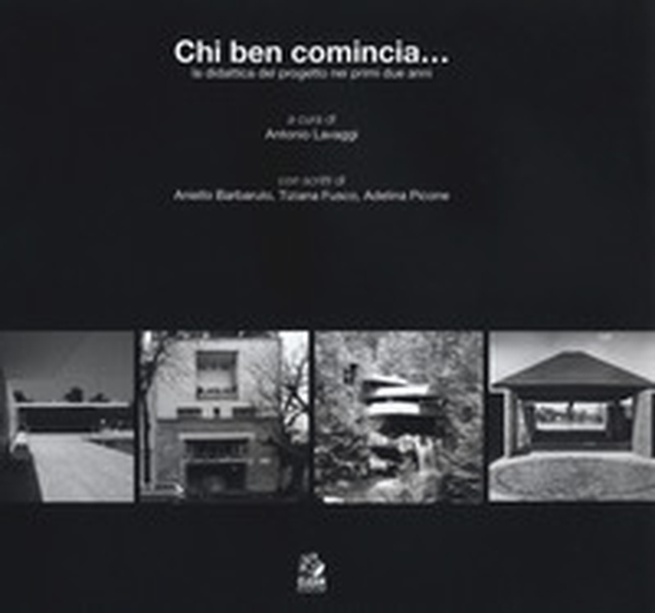 Chi ben comincia... la didattica del progetto nei primi due anni - Librerie.coop Chi ben comincia... la didattica del progetto nei primi due anni - Librerie.coop