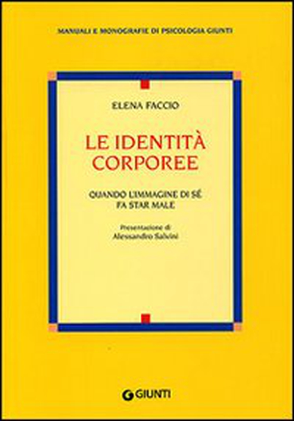 Le identità corporee. Quando l'immagine di sé fa star male - Librerie.coop Le identità corporee. Quando l'immagine di sé fa star male - Librerie.coop