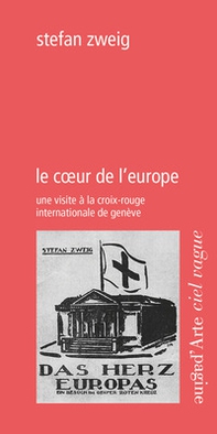 Le coeur de l'Europe. Une visite à la Croix-Rouge internationale de Genève - Librerie.coop