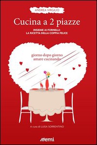 Cucina a 2 piazze. Insieme ai fornelli: la ricetta della coppia felice - Librerie.coop Cucina a 2 piazze. Insieme ai fornelli: la ricetta della coppia felice - Librerie.coop