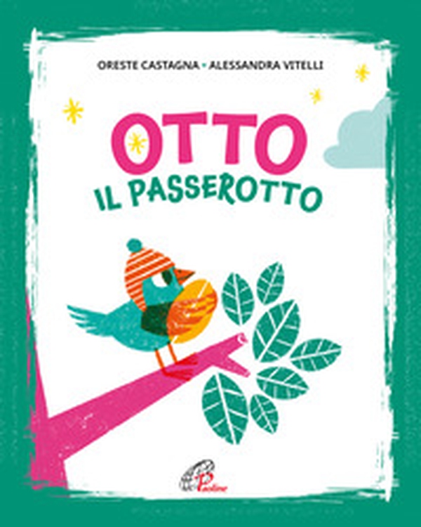 Otto il passerotto - Librerie.coop Otto il passerotto - Librerie.coop