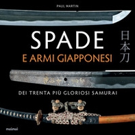 Spade e armi giapponesi dei trenta piu gloriosi samurai - Librerie.coop