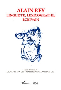 Alain Rey. Linguiste, lexicographe, écrivain - Librerie.coop