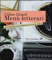 Menù letterari. Le ricette nei romanzi (e non solo) - Librerie.coop