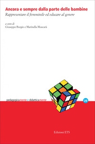 Ancora e sempre dalla parte delle bambine. Rappresentare il femminile ed educare al genere - Librerie.coop