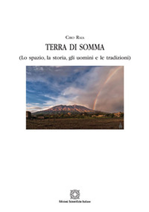 Terra di Somma (lo spazio, la storia, gli uomini e le tradizioni) - Librerie.coop Terra di Somma (lo spazio, la storia, gli uomini e le tradizioni) - Librerie.coop