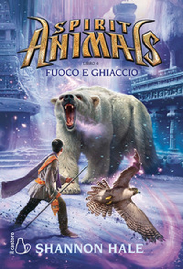 Fuoco e ghiaccio. Spirit animals - Librerie.coop Fuoco e ghiaccio. Spirit animals - Librerie.coop