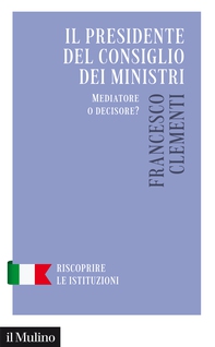 Il presidente del Consiglio dei ministri - Librerie.coop