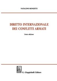 Diritto internazionale dei conflitti armati - Librerie.coop Diritto internazionale dei conflitti armati - Librerie.coop