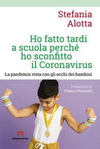 Ho fatto tardi a scuola perché ho sconfitto il Coronavirus - Librerie.coop