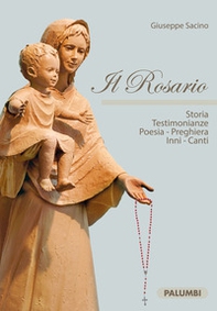 Il Rosario. Storia testimonianze, poesia, preghiera, inni, canti - Librerie.coop