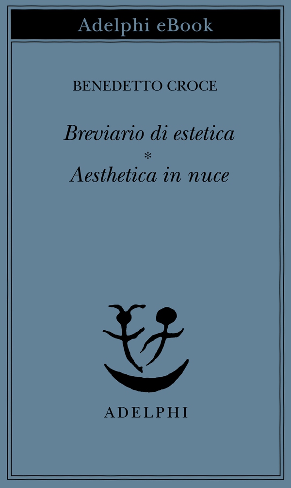Breviario di estetica - Aesthetica in nuce - Librerie.coop Breviario di estetica - Aesthetica in nuce - Librerie.coop