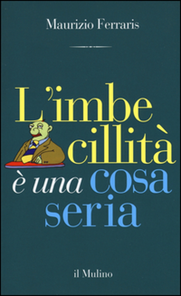 L'imbecillità è una cosa seria - Librerie.coop L'imbecillità è una cosa seria - Librerie.coop
