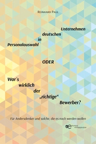 Personalauswahl in deutschen Unternehmen oder War's wirklich der «richtige» Bewerber? - Librerie.coop