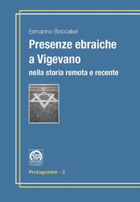 Presenze ebraiche a Vigevano nella storia remota e recente - Librerie.coop