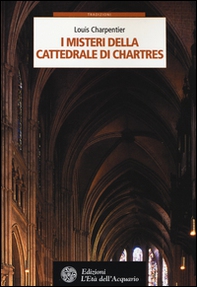 I misteri della cattedrale di Chartres - Librerie.coop I misteri della cattedrale di Chartres - Librerie.coop