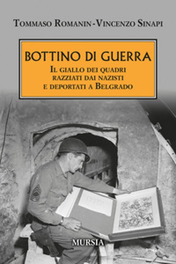 Bottino di guerra. Il giallo dei quadri razziati dai nazisti e deportati a Belgrado - Librerie.coop Bottino di guerra. Il giallo dei quadri razziati dai nazisti e deportati a Belgrado - Librerie.coop