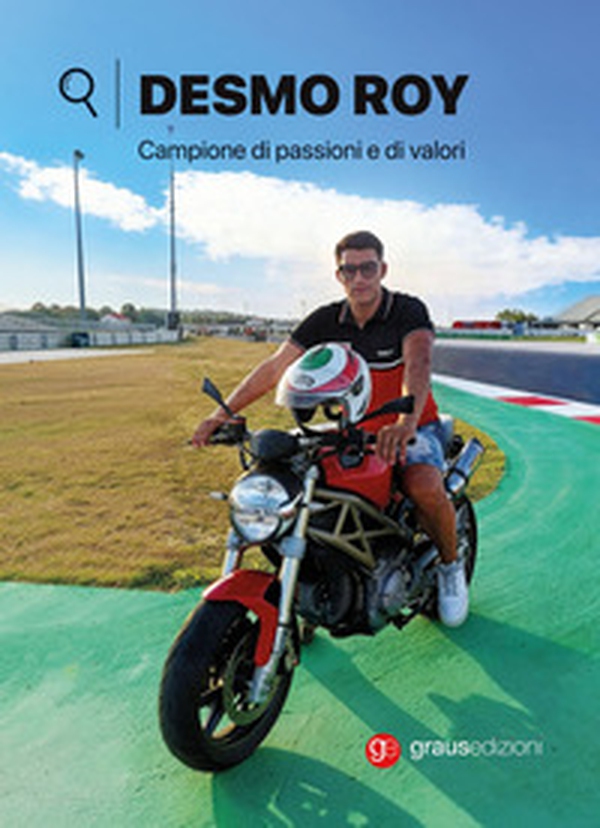 Desmo Roy. Campione di passioni e di valori - Librerie.coop