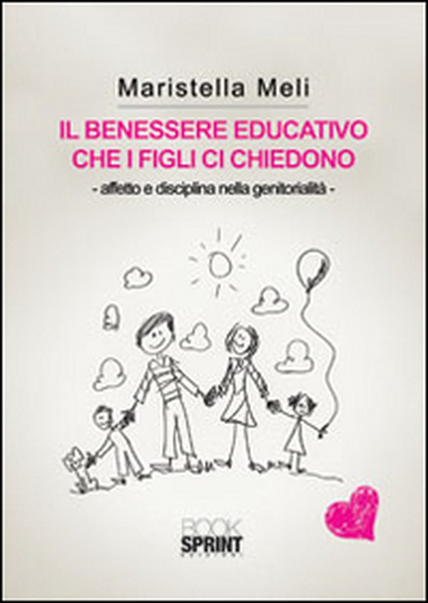 Il benessere educativo che i figli ci chiedono - Librerie.coop Il benessere educativo che i figli ci chiedono - Librerie.coop