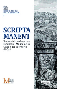 Scripta manent. Tre anni di conferenze e incontri al Museo della Città e del Territorio di Cori - Librerie.coop