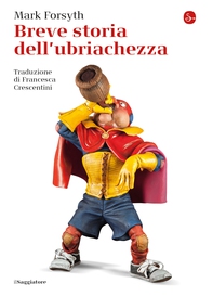 Breve storia dell'ubriachezza - Librerie.coop Breve storia dell'ubriachezza - Librerie.coop