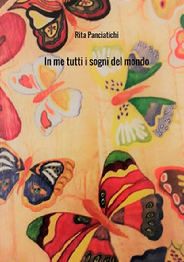 In me tutti i sogni del mondo - Librerie.coop In me tutti i sogni del mondo - Librerie.coop