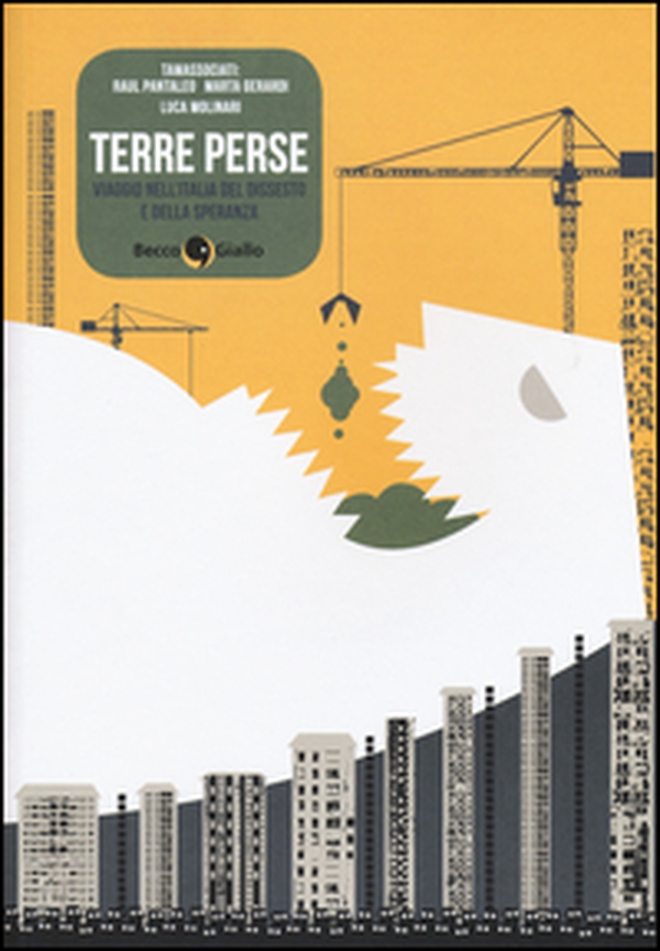 Terre perse. Viaggio nell'Italia del dissesto e della speranza - Librerie.coop Terre perse. Viaggio nell'Italia del dissesto e della speranza - Librerie.coop