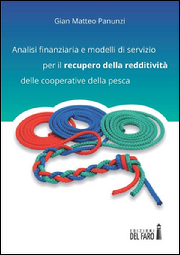 Analisi finanziaria e modelli di servizio per il recupero della redditività delle cooperative della pesca - Librerie.coop