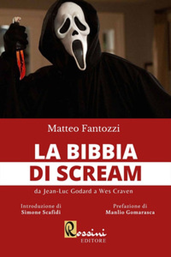 La bibbia di Scream. Da Jean Luc Godard a Wes Craven - Librerie.coop La bibbia di Scream. Da Jean Luc Godard a Wes Craven - Librerie.coop