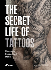 The secret life of tattoos. Meanings, shapes and motifs - Librerie.coop