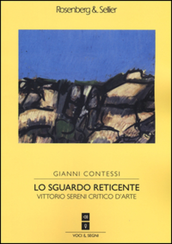 Lo sguardo reticente. Vittorio Sereni critico d'arte - Librerie.coop Lo sguardo reticente. Vittorio Sereni critico d'arte - Librerie.coop