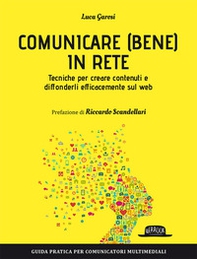 Comunicare (bene) in rete. Tecniche per creare contenuti e diffonderli efficacemente sul Web - Librerie.coop Comunicare (bene) in rete. Tecniche per creare contenuti e diffonderli efficacemente sul Web - Librerie.coop