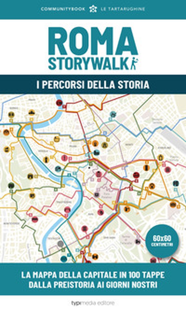 Roma Storywalk. La mappa. I percorsi della storia - Librerie.coop Roma Storywalk. La mappa. I percorsi della storia - Librerie.coop