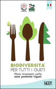 Biodiversità per tutti i gusti. Menù itineranti nelle aree protette liguri - Librerie.coop