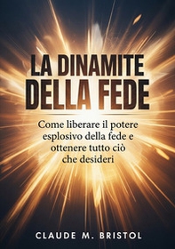 La dinamite della fede - Librerie.coop