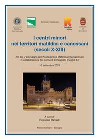I centri minori nei territori matildici e canossani (secoli X-XIII) - Librerie.coop