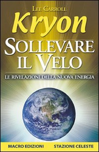 Sollevare il velo. Le rivelazioni della nuova energia - Librerie.coop