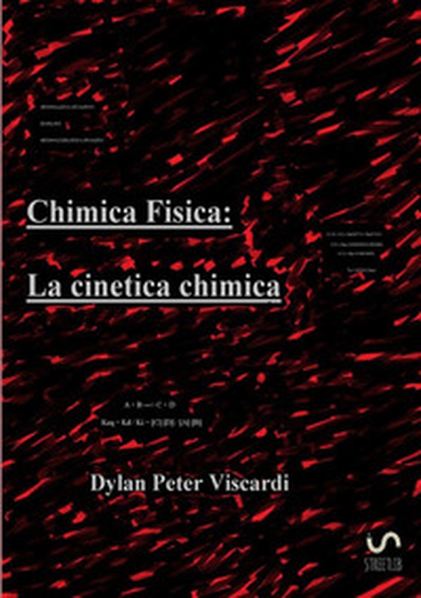Chimica fisica. La cinetica chimica - Librerie.coop Chimica fisica. La cinetica chimica - Librerie.coop