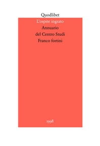 L'ospite ingrato. Annuario del Centro studi Franco Fortini (1998) - Librerie.coop