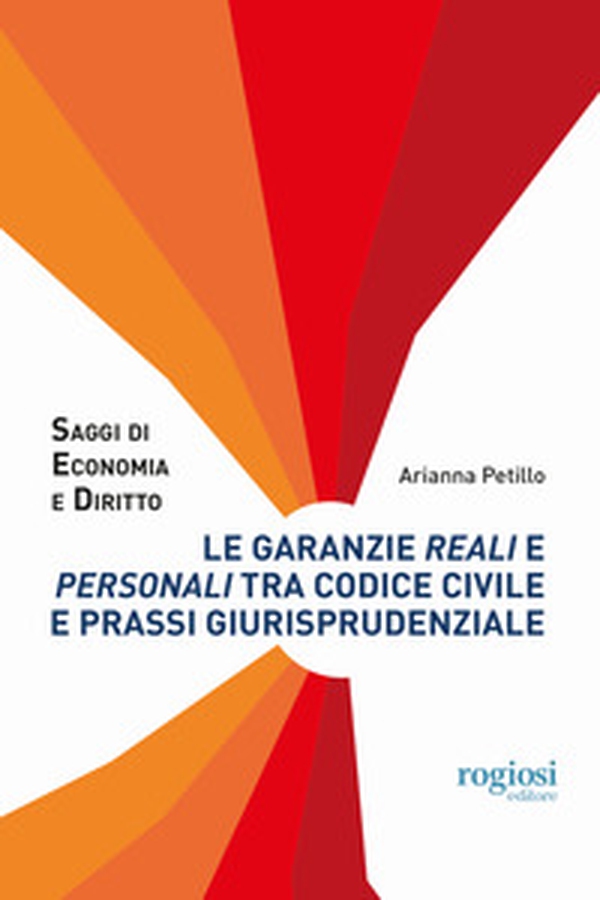 Le garanzie reali e personali tra codice civile e prassi giurisprudenziale - Librerie.coop Le garanzie reali e personali tra codice civile e prassi giurisprudenziale - Librerie.coop