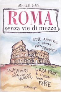 Roma senza vie di mezzo - Librerie.coop