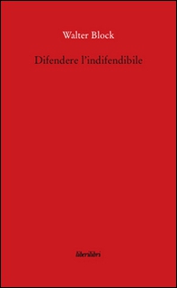 Difendere l'indifendibile - Librerie.coop Difendere l'indifendibile - Librerie.coop