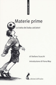 Materie prime. La tratta dei baby calciatori - Librerie.coop