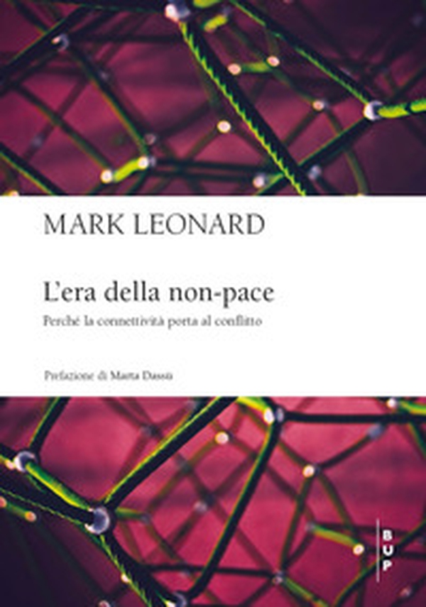 L'era della non-pace. Perché la connettività porta al conflitto - Librerie.coop L'era della non-pace. Perché la connettività porta al conflitto - Librerie.coop
