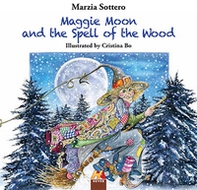 Maggie Moon and the spell of the wood - Librerie.coop Maggie Moon and the spell of the wood - Librerie.coop