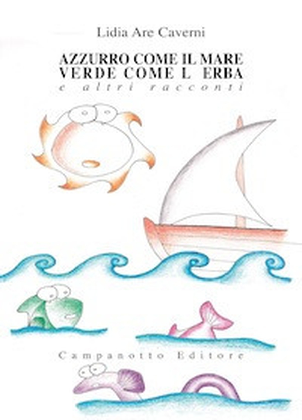 Azzurro come il mare verde come l'erba - Librerie.coop Azzurro come il mare verde come l'erba - Librerie.coop