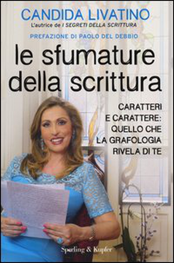 Le sfumature della scrittura. Caratteri e carattere: quello che la grafologia rivela di te - Librerie.coop Le sfumature della scrittura. Caratteri e carattere: quello che la grafologia rivela di te - Librerie.coop