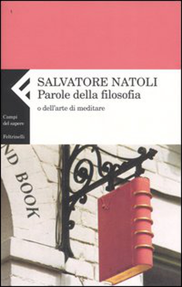 Parole della filosofia o dell'arte di meditare - Librerie.coop Parole della filosofia o dell'arte di meditare - Librerie.coop