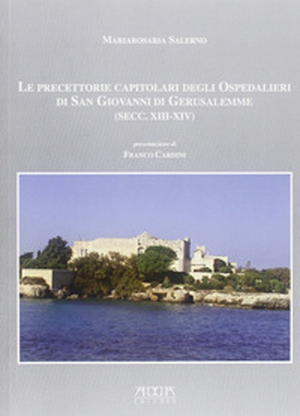 Le precettorie capitolari degli ospedalieri di san Giovanni di Gerusalemme (sec. XIII-XIV) - Librerie.coop