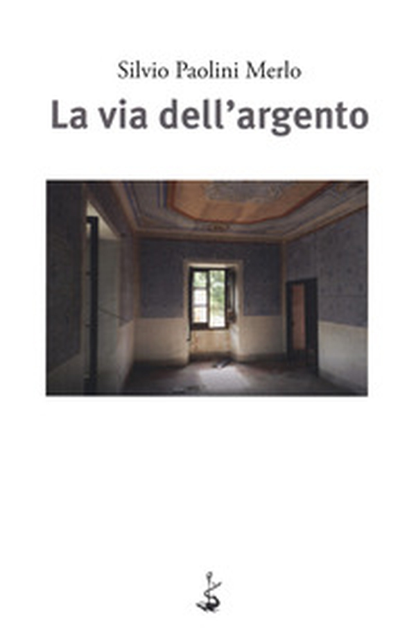 La via dell'argento - Librerie.coop La via dell'argento - Librerie.coop